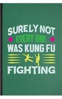 Surely Not Everyone Was Kung Fu Fighting