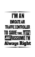 I'm An Enroute Air Traffic Controller To Save Time, Let's Assume That I'm Always Right