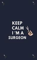 Keep Calm I ' M A Surgeon