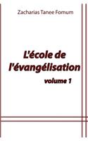 L'école de L'évangélisation (Volume 1)