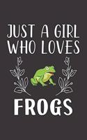 Just A Girl Who Loves Frogs