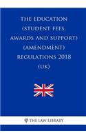 Education (Student Fees, Awards and Support) (Amendment) Regulations 2018 (UK)