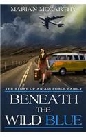 Beneath the Wild Blue: The Story of an Air Force Family