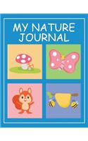 My Nature Journal: Mushroom Butterfly Chipmunk And Bees Kids Nature Journal and Log Book to Draw and Write 8.5"x11" Nature Log Book With Moon Phases, Animal Tracks, Sp(10 My Nature Notebook)