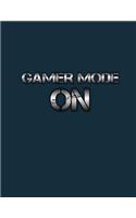 Gamer Mode On: Funny Gamer Notebook: 8.5" x 11" College Ruled Lined Paper 120 Pages Blue Cover Metallic Letters For Gaming Enthusiasts And Video Game Players To St