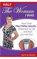 Half The Woman I Was