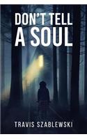 Don't Tell a Soul