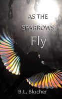 As the Sparrows Fly