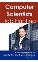 Computer Scientists: Job Hunting - A Practical Manual for Job-Hunters and Career Changers(English)