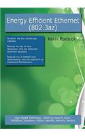 Energy Efficient Ethernet (802.3az): High-Impact Technology - What You Need to Know: Definitions, Adoptions, Impact, Benefits, Maturity, Vendors