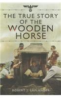 The True Story of the Wooden Horse