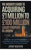 Insider's Guide To Acquiring £1m&#8208; £100m Luxury Property In London