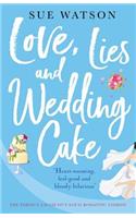 Love, Lies and Wedding Cake: The perfect laugh out loud romantic comedy