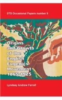 The Origins and Growth of the English Eugenics Movement, 1865-1925