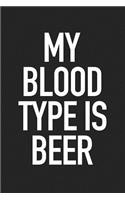 My Blood Type Is Beer