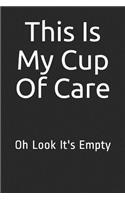 This Is My Cup of Care