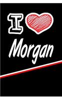 I Love Morgan: Blank Recipe Cookbook 120 Pages 6x9