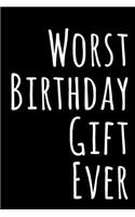 Worst Birthday Gift Ever