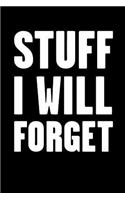 Stuff I Will Forget