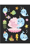 My Cute Narwhal Notebook: Cute Narwhals Wide Ruled Composition Note Book for Kids. Lined Paper Journal Diary, Stylish 8.5 X 11 Inch Soft Cover, for Home or Elementary School