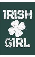 Irish Girl: A Funny Saint Patricks Day Inspired Journal Notebook