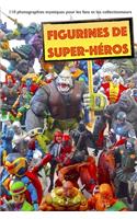 figurines de super-héros: 110 photographies mystiques pour les fans et les collectionneurs