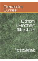 Othon l'Archer (Illustré): Chroniques Des Bords Du Rhin (1838-1839)