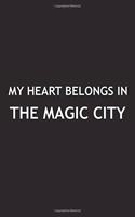 My Heart Belongs in the Magic City: A 6x9 Inch Matte Softcover Journal Notebook with 120 Blank Lined Pages and a Positive Hometown or Travel Cover Slogan