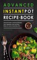 Advanced Instant Pot Recipe Book