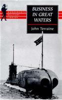 Business in Great Waters: U-boat Wars, 1916-45