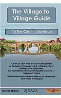 Village to Village Guide to the Camino Santiago (the Pilgrimage of St James)