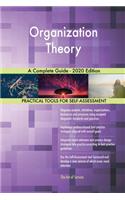 Organization Theory A Complete Guide - 2020 Edition
