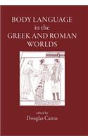 Body Language in the Greek and Roman Worlds