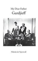 My Dear Father Gurdjieff