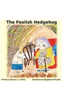 The Foolish Hedgehog