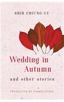 Wedding in Autumn and Other Stories