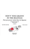 Don't Toss Granny in the Begonias: And Other French Proverbs with English Equivalents