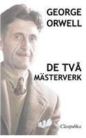 George Orwell - De två mästerverk: Djurfarmen - 1984