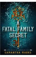 Fatal Family Secret (The Morphosis.me Files, Book #1)