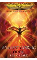 Against Cosmic Odds
