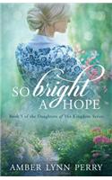 So Bright a Hope