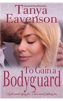 To Gain a Bodyguard: A Novella