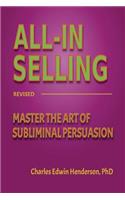 All-In Selling: Master the Art of Subliminal Persuasion