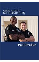 Cops Aren't Such Bad Guys