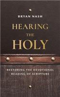 Hearing the Holy: Restoring the Devotional Reading of Scripture