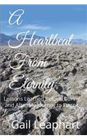 A Heartbeat from Eternity