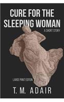 Cure for the Sleeping Woman