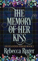 Memory of Her Kiss (Highlander Heroes Book 2)