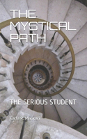The Mystical Path: The Serious Student(1 The Mystical Path)