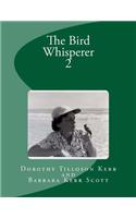 The Bird Whisperer, Vol 2